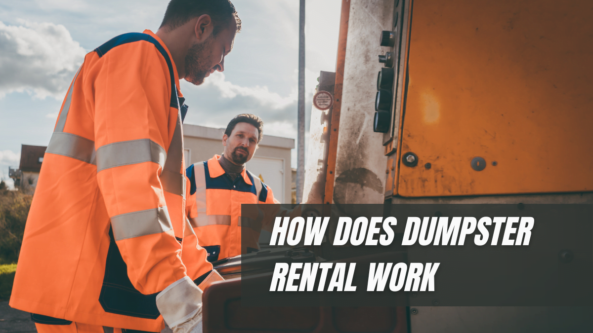 How Does Dumpster Rental Work