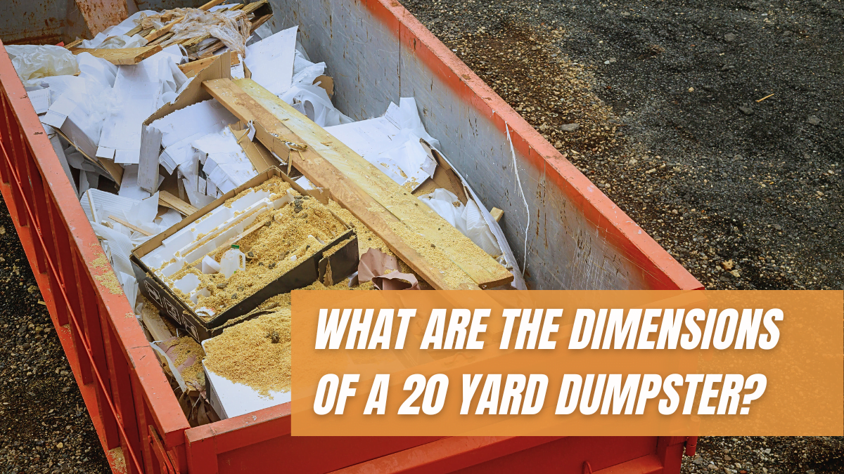 WHAT ARE THE DIMENSIONS OF A 20 YARD DUMPSTER?