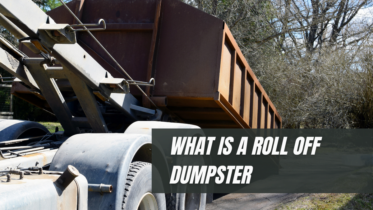 WHAT IS A ROLL OFF DUMPSTER
