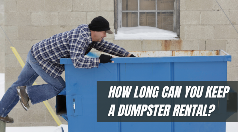 How Long Can You Keep a Dumpster Rental?