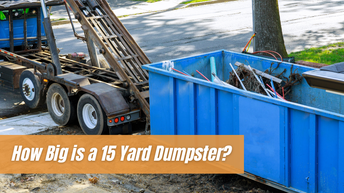 How Big is a 15 Yard Dumpster? - Hoss Junk Removal