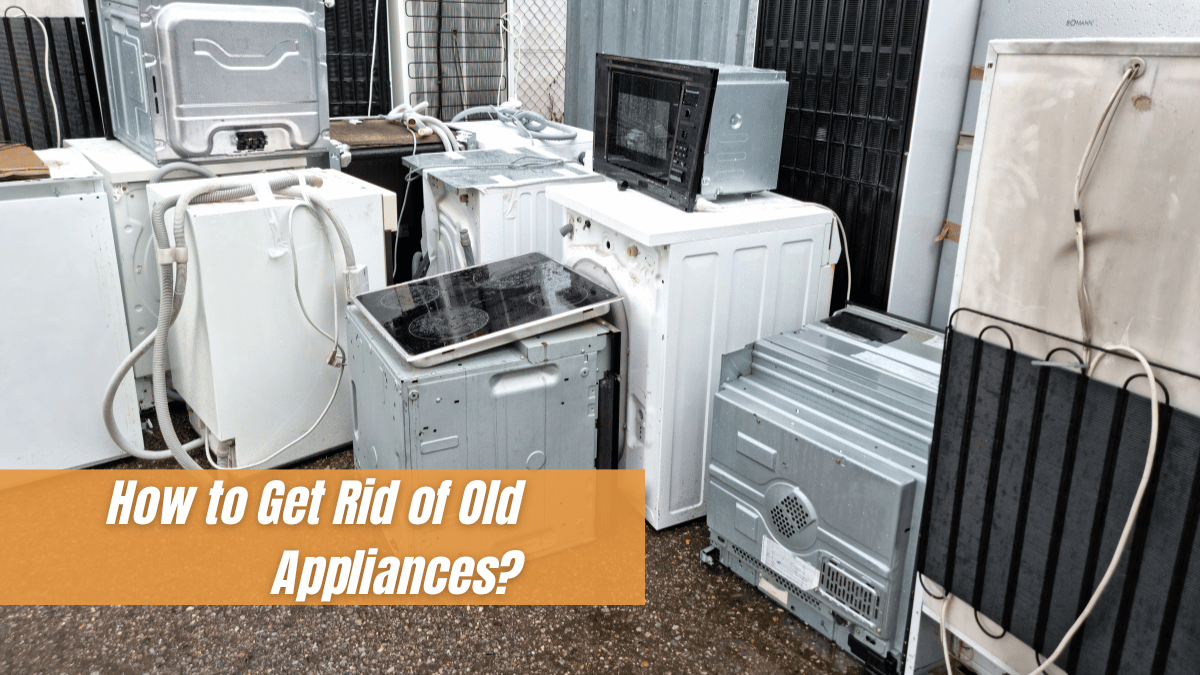 How to Get Rid of Old Appliances?