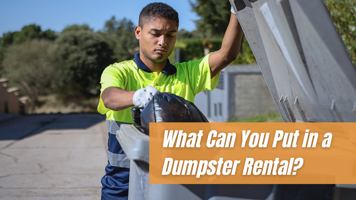 What Can You Put in a Dumpster Rental?