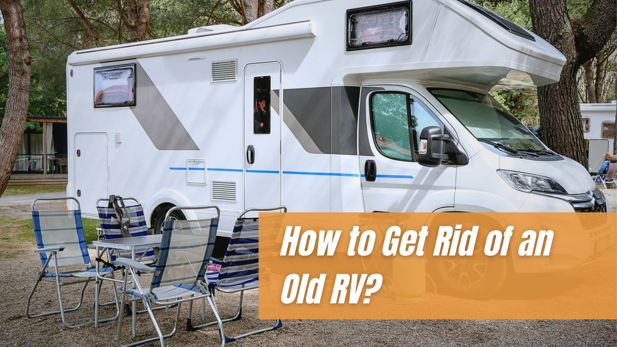 How to Get Rid of an Old RV?