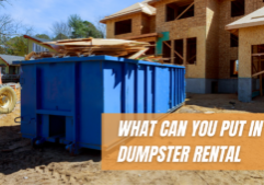WHAT CAN YOU PUT IN A DUMPSTER RENTAL